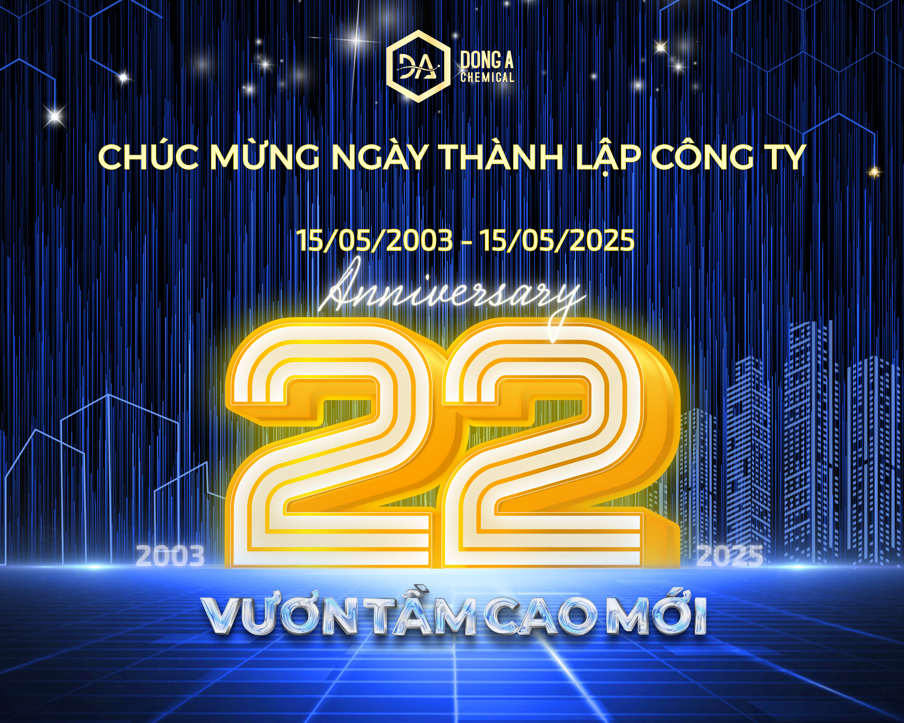 KỶ NIỆM 22 NĂM THÀNH LẬP CÔNG TY CP ĐÔNG Á (15/05/2003 – 15/05/2025)